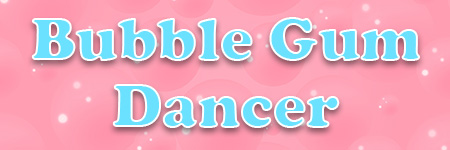 Bubble Gum Dancer