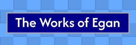 The Works of Egan
